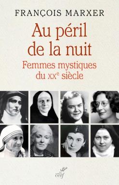 AU PERIL DE LA NUIT - FEMMES MYSTIQUES DU XXEME SIECLE