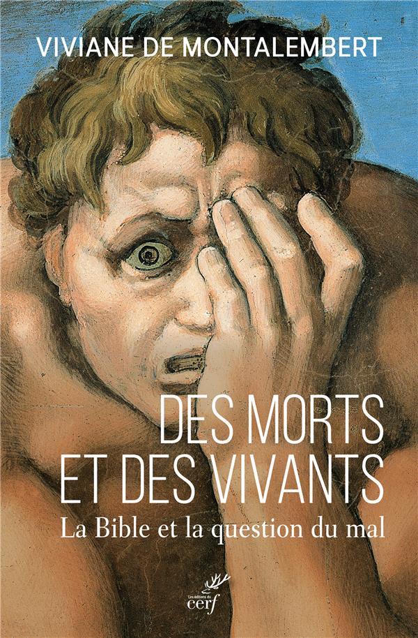 DES MORTS ET DES VIVANTS - LA BIBLE ET LA QUESTION DU MAL