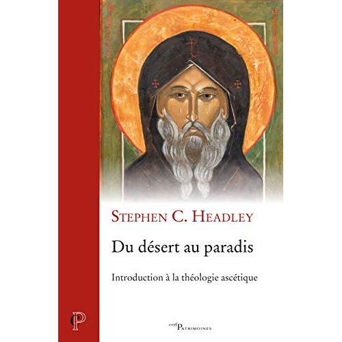 DU DESERT AU PARADIS. INTRODUCTION A LA THEOLOGIE ASCETIQUE