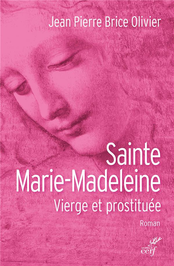 SAINTE MARIE-MADELEINE - VIERGE ET PROSTITUEE