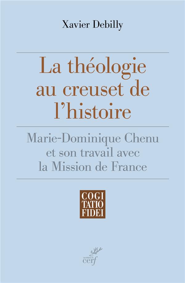 LA THEOLOGIE AU CREUSET DE L'HISTOIRE