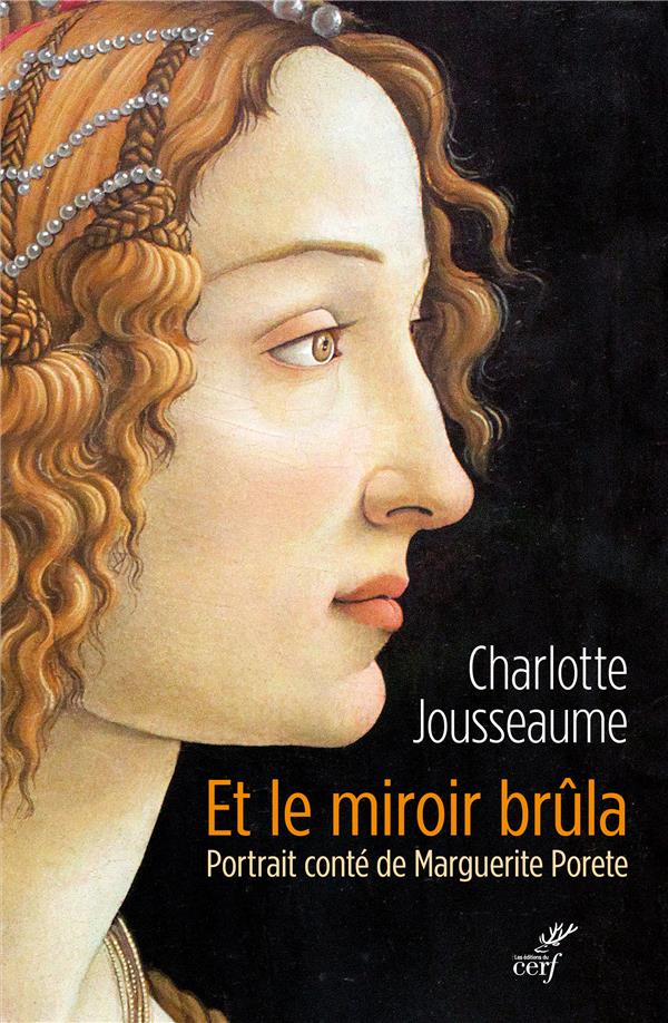ET LE MIROIR BRULA. PORTRAIT CONTE DE MARGUERITE PORETE