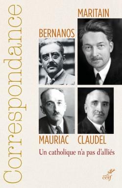 CORRESPONDANCE MARITAIN, MAURIAC, CLAUDEL, BERNANOS