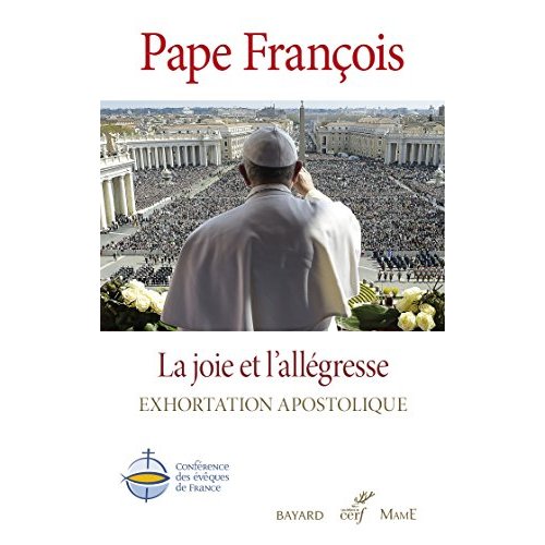 LA JOIE ET L'ALLEGRESSE - EXHORTATION APOSTOLIQUE