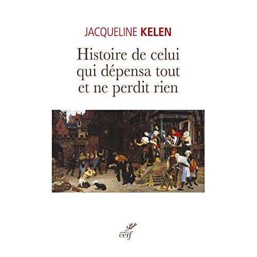 HISTOIRE DE CELUI QUI DEPENSA TOUT ET NE PERDIT RIEN