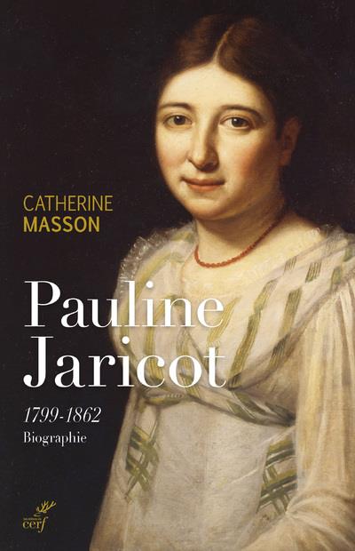 PAULINE JARICOT - 1799-1862 BIOGRAPHIE