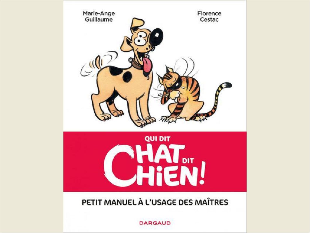 QUI DIT CHAT, DIT CHIEN - TOME 0 - QUI DIT CHAT, DIT CHIEN