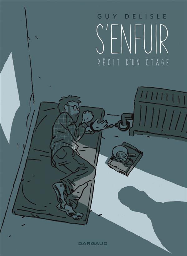 S'ENFUIR. RECIT D'UN OTAGE. - TOME 0 - S'ENFUIR. RECIT D'UN OTAGE.