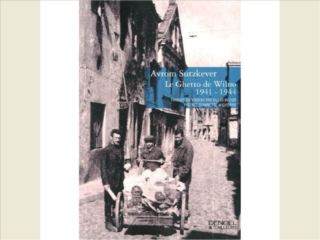 LE GHETTO DE WILNO, 1941-1944