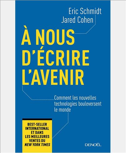 A NOUS D'ECRIRE L'AVENIR - COMMENT LES NOUVELLES TECHNOLOGIES BOULEVERSENT LE MONDE