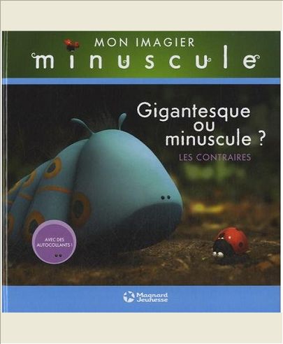 GIGANTESQUE OU MINUSCULE ?