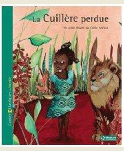 LA CUILLERE D'AMINATA - PETITS CONTES ET CLASSIQUES DU MONDE