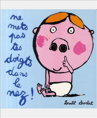 NE METS PAS TES DOIGTS DANS LE NEZ!