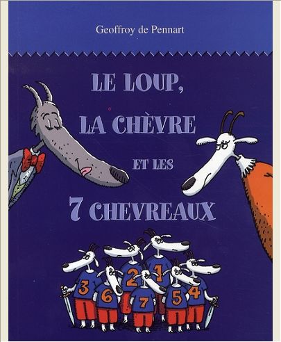 LOUP LA CHEVRE ET LES 7 CHEVREAUX (LE)