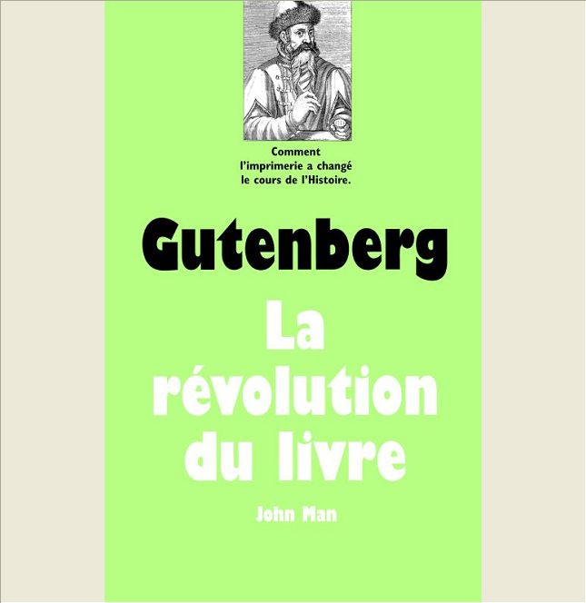 GUTENBERG LA REVOLUTION DU LIVRE