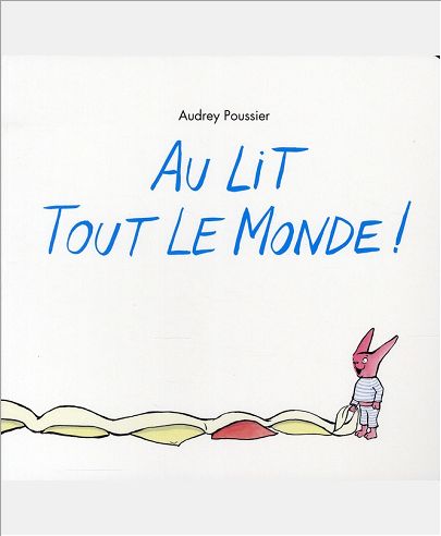 AU LIT TOUT LE MONDE !