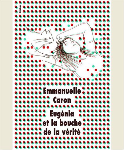 EUGENIA ET LA BOUCHE DE LA VERITE