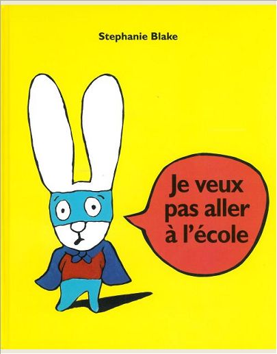 JE VEUX PAS ALLER A L'ECOLE