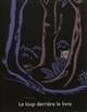 LOUP DERRIERE LE LIVRE (LE)