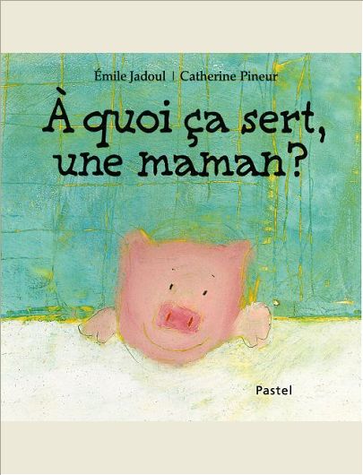 QUOI CA SERT UNE MAMAN (A)