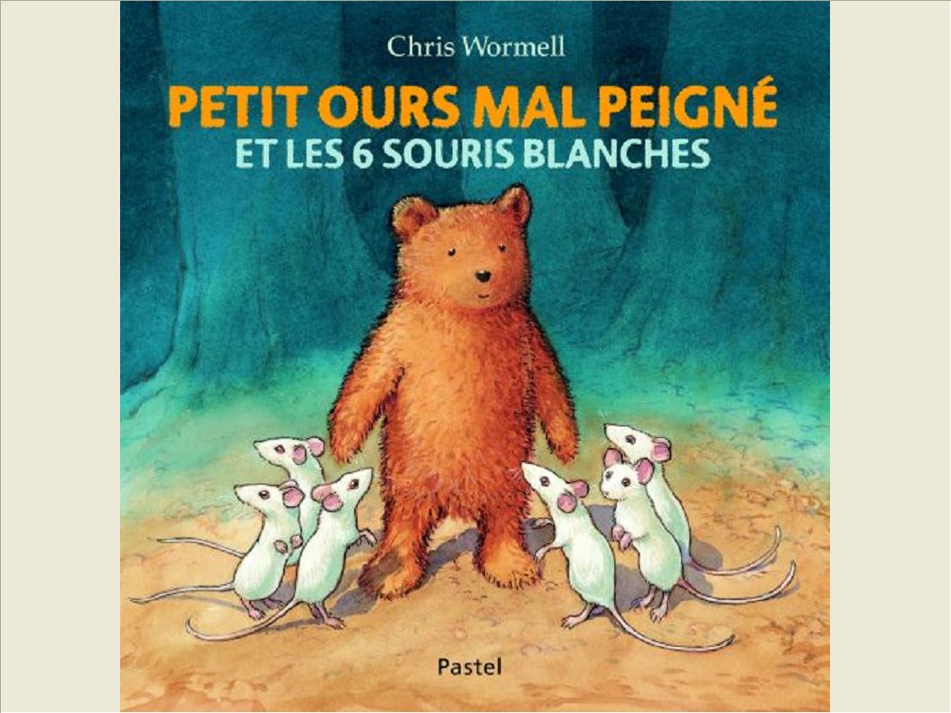 PETIT OURS MAL PEIGNE ET LES 6 SOURIS