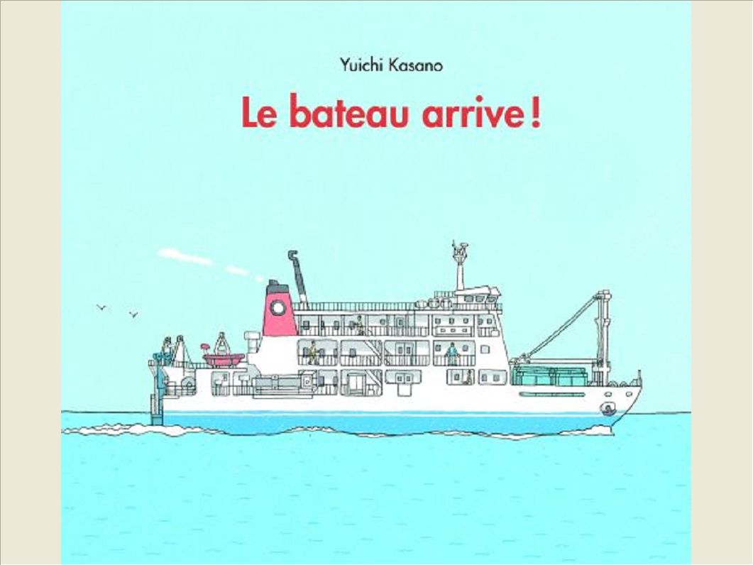 BATEAU ARRIVE (LE)