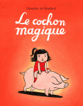 COCHON MAGIQUE (LE)