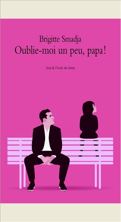 OUBLIE MOI UN PEU PAPA