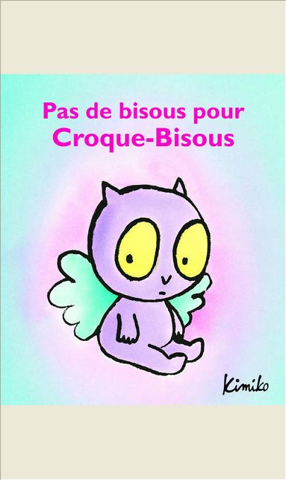 PAS DE BISOUS POUR CROQUE BISOUS