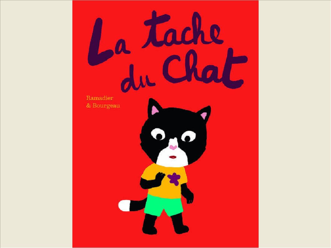 TACHE DU CHAT (LA)