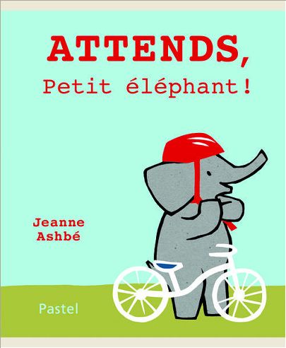 ATTENDS, PETIT ELEPHANT !