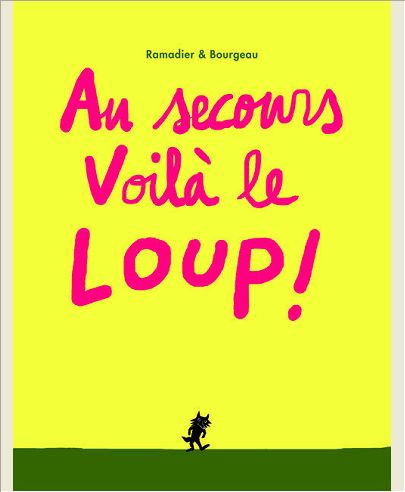AU SECOURS VOILA LE LOUP !