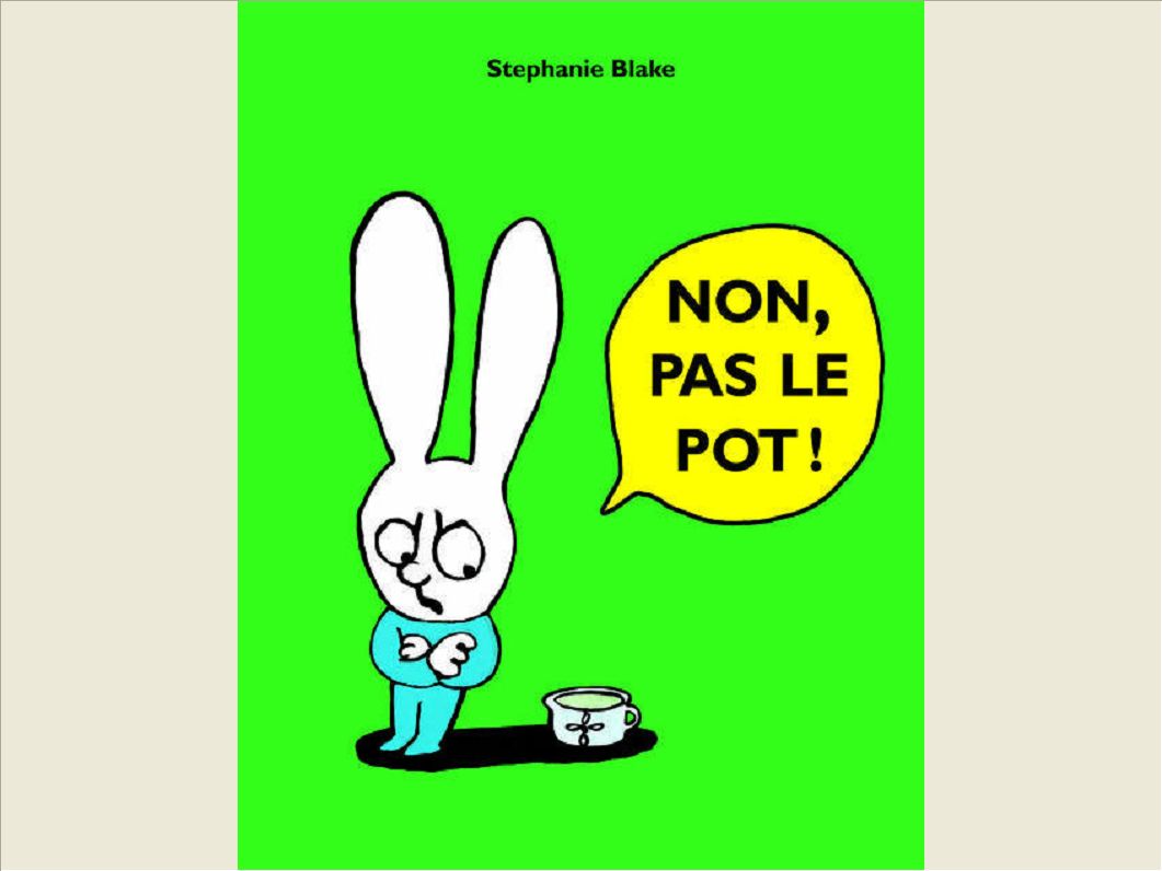 NON, PAS LE POT !