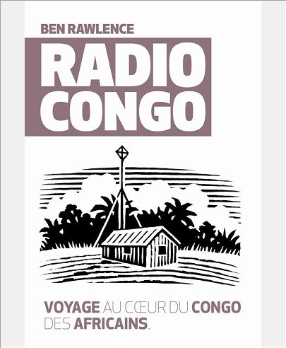 RADIO CONGO - VOYAGE AU COEUR DU CONGO DES AFRICAINS