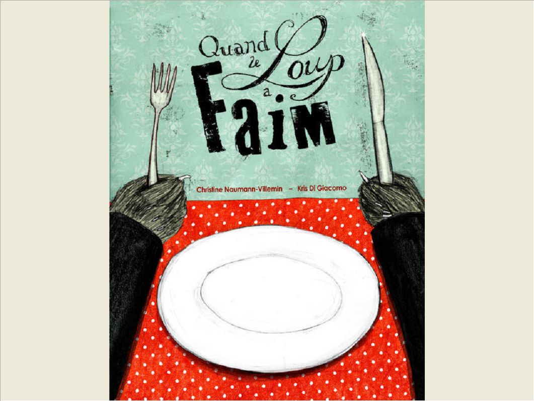 QUAND LE LOUP A FAIM