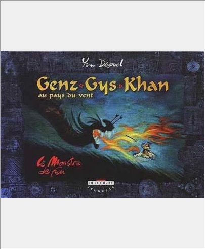 LE MONSTRE DE FEU T2 GENZ GYS KHAN AU PAYS DU VENT
