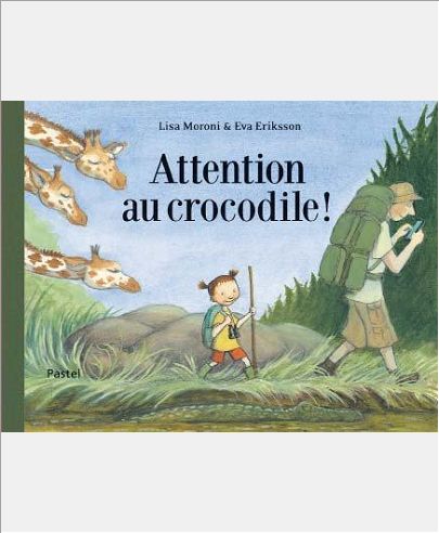 ATTENTION AUX CROCODILES.