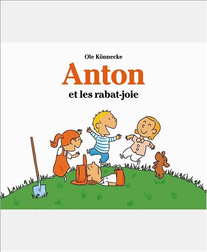 ANTON ET LES RABAT JOIE