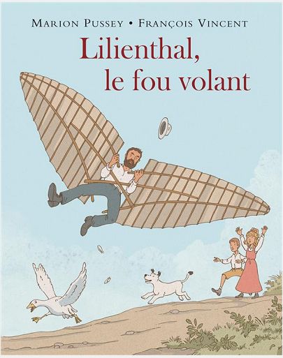 LILIENTHAL, LE FOU VOLANT