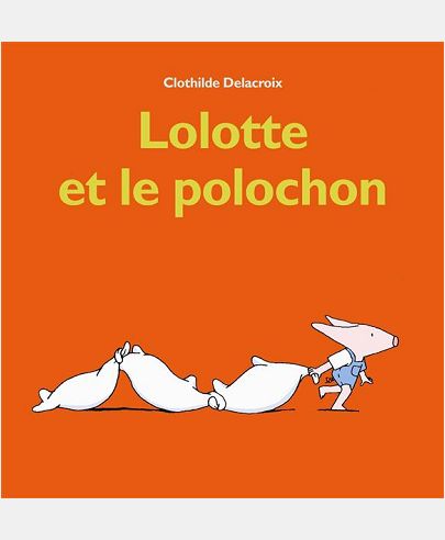 LOLOTTE ET LE POLOCHON
