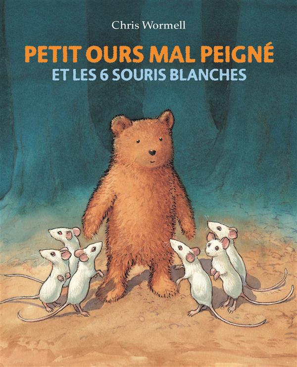 PETIT OURS MAL PEIGNE ET LES 6 SOURIS BLANCHES