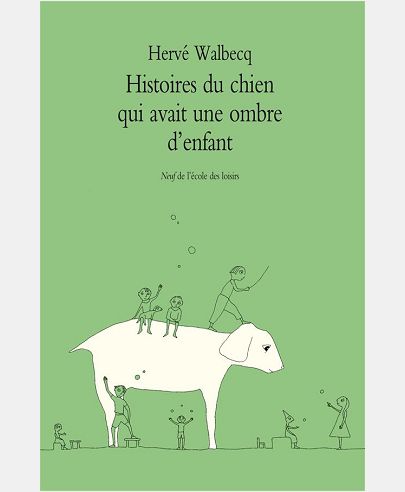 HISTOIRES DU CHIEN QUI AVAIT UNE OMBRE D'ENFANT