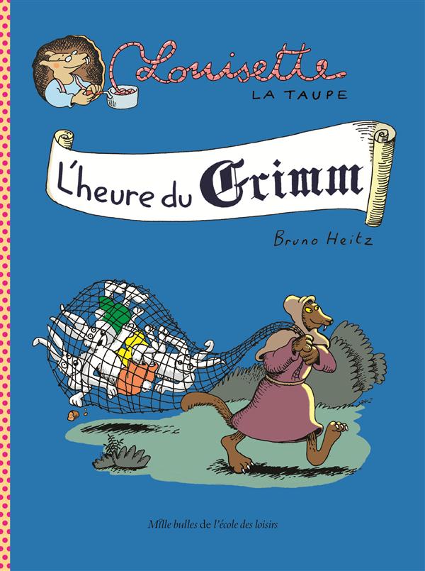 LOUISETTE LA TAUPE L HEURE DU GRIMM