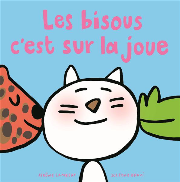 BISOUS C'EST SUR LA JOUE (LES)