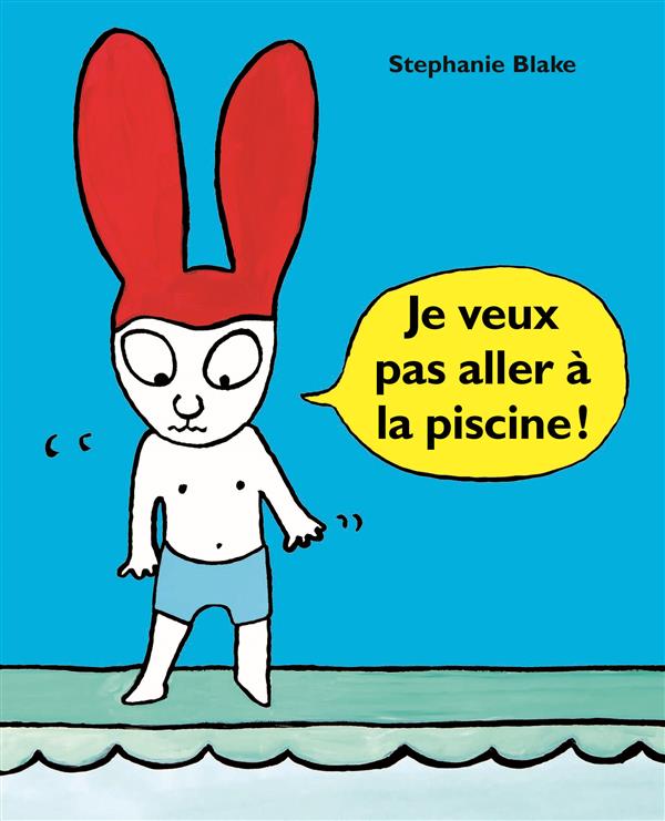 JE VEUX PAS ALLER A LA PISCINE