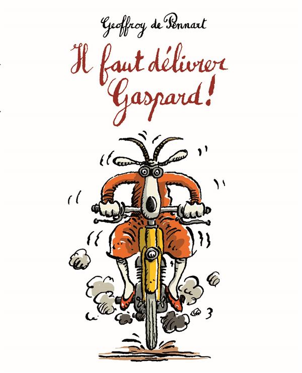 IL FAUT DELIVRER GASPARD !