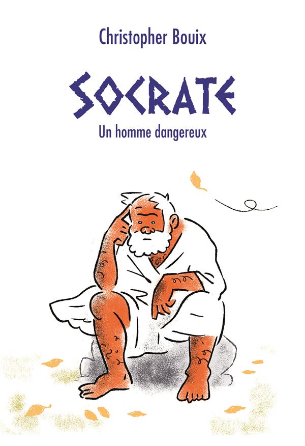 SOCRATE - UN HOMME DANGEREUX
