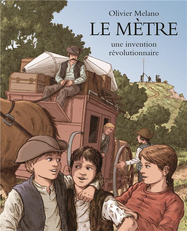 METRE UNE INVENTION REVOLUTIONNAIRE (LE)