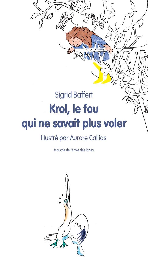 KROL, LE FOU QUI NE SAVAIT PLUS VOLER