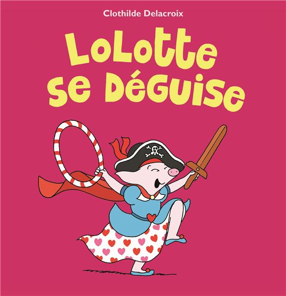 LOLOTTE SE DEGUISE
